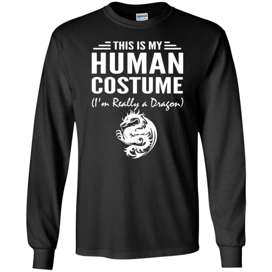 This Is My Human Costume I’m Really a Dragon Halloween LS/Hoodie/Sweatshirt