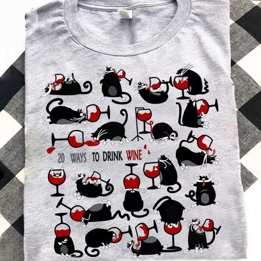 20 Ways To Drink Wine Funny Black Cat Wine Lovers T-shirt