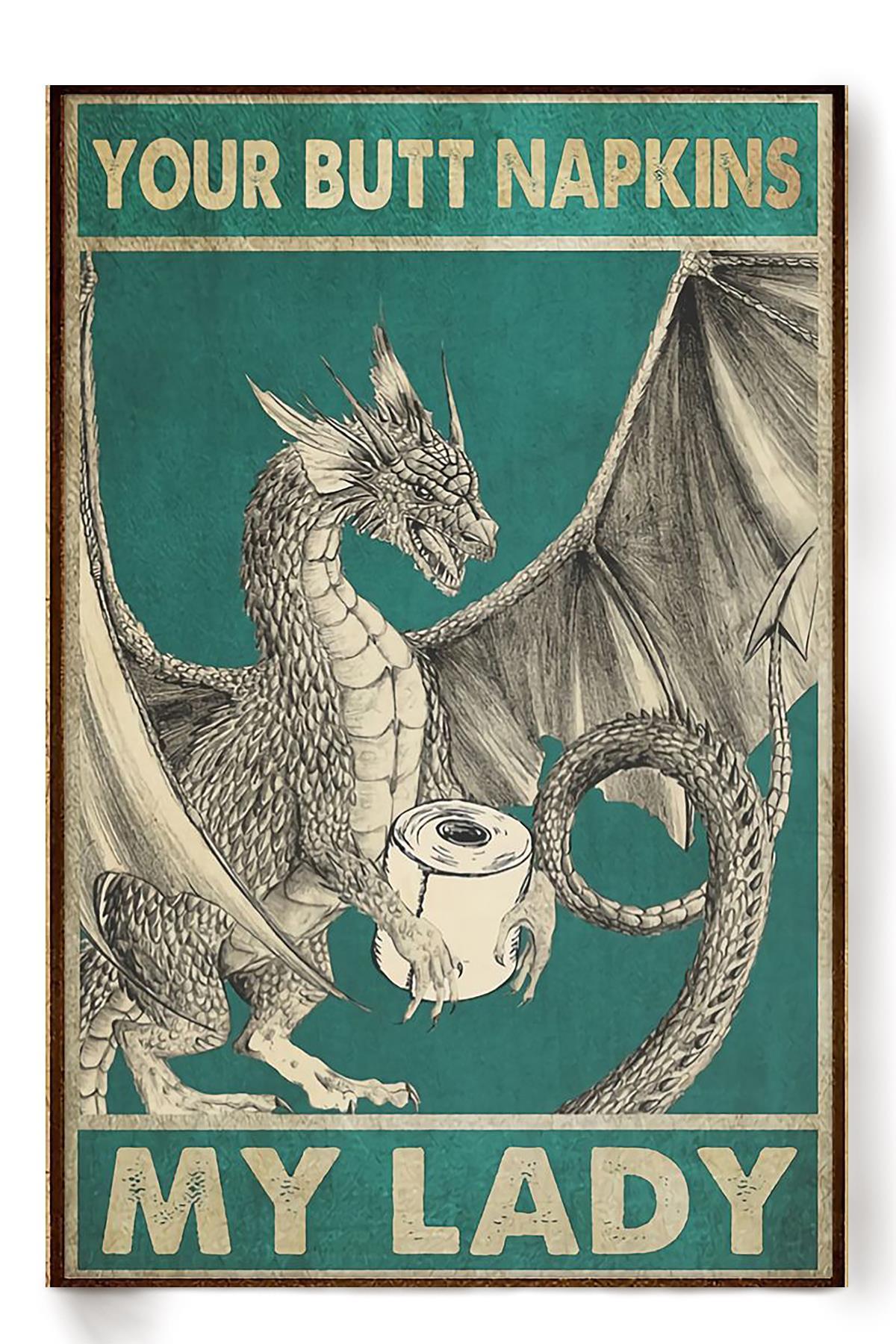 Your Butt Napkins My Lady Poster Dragon Lover Gift Animal Art Bathroom Decor (2) Poster