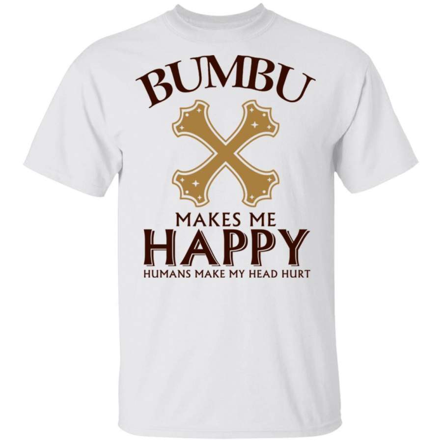 Bumbu Makes Me Happy T-Shirt