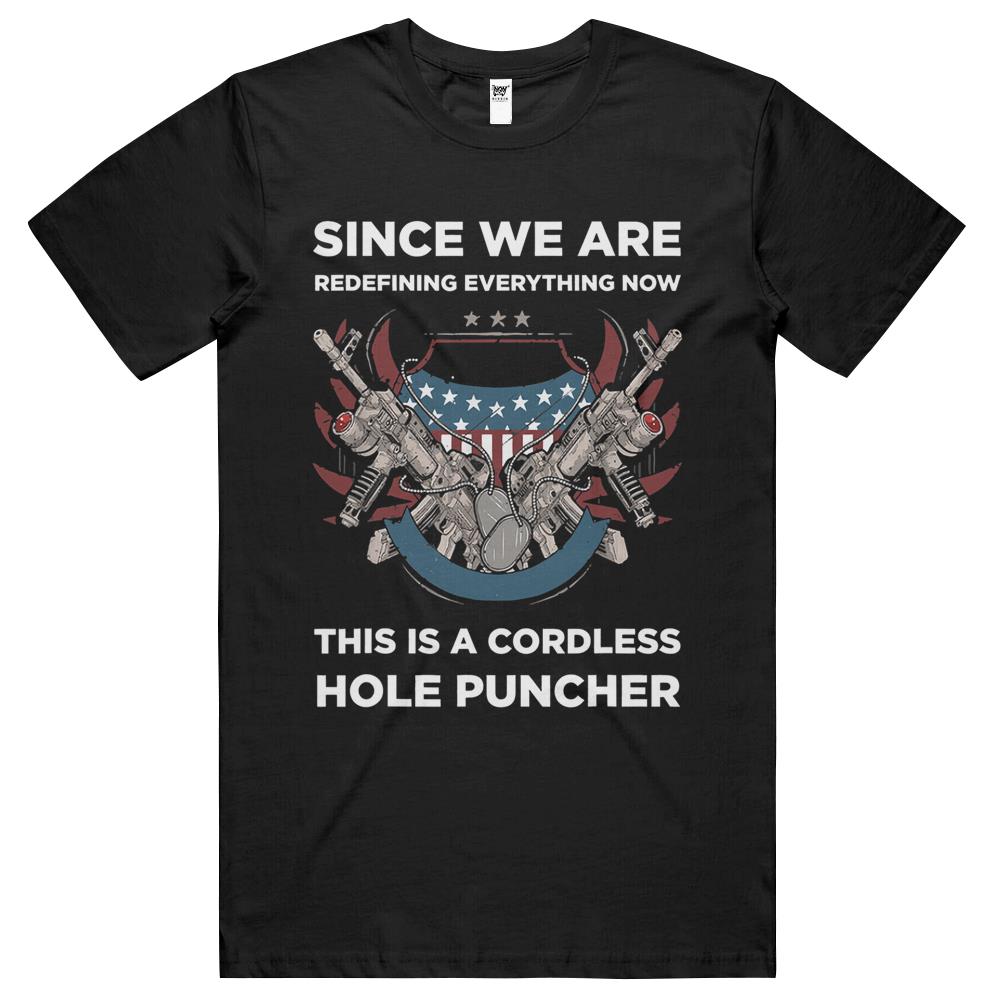 We’Re Redefining Everything This Is A Cordless Hole Puncher T Shirts