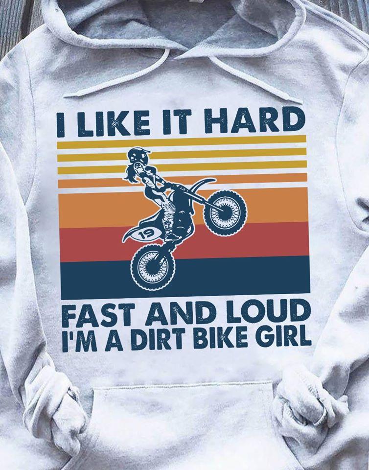 Motorcycle I Like It Hard Fast And Loud I’m A Dirt Bike Girl Standard Hoodie