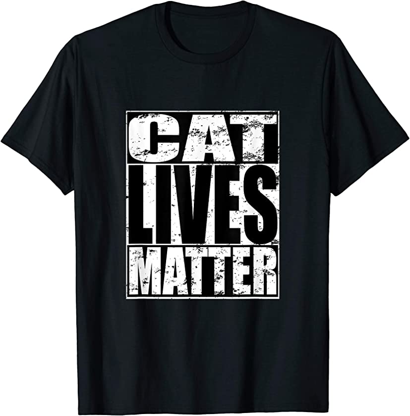 Cat Lives Matter Funny Kitten Cat Lover Gift T-Shirt