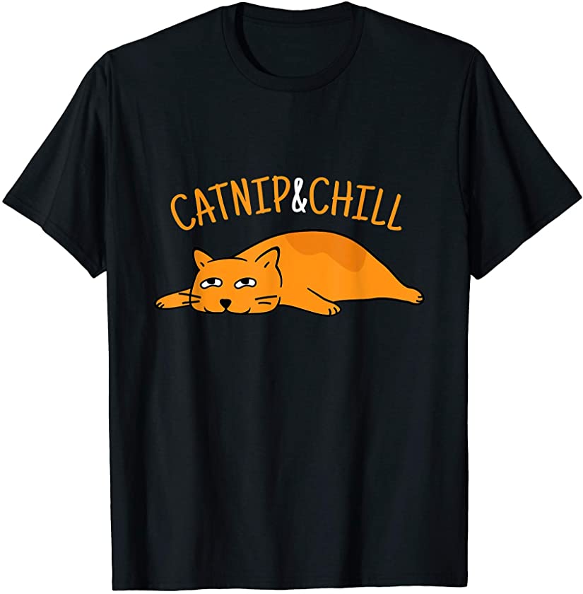 Catnip & Chill I Cat Kitten Cute Paw Pet Meow Purr Sleep T-Shirt