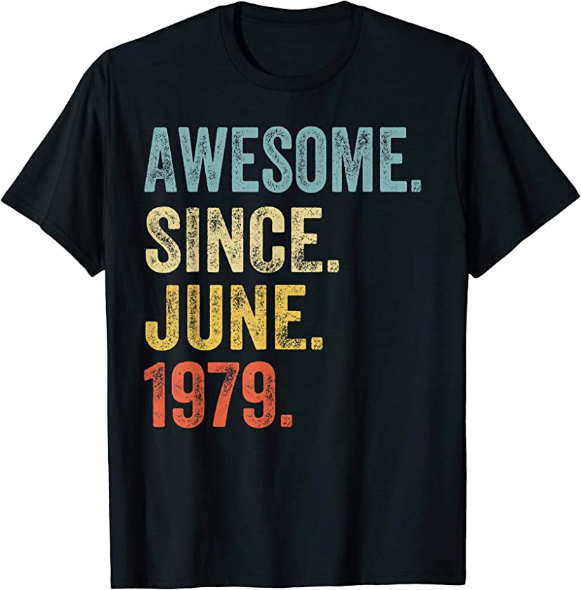 Awesome Since June 1979 T-Shirt Vintage 40th Birthday Tee