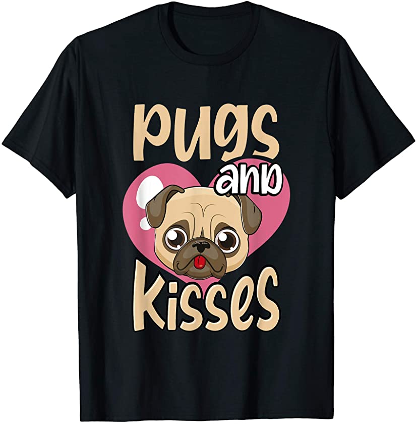 Pugs And Kisses Funny Pug Lover Girl Animal Lover Apparel T-Shirt