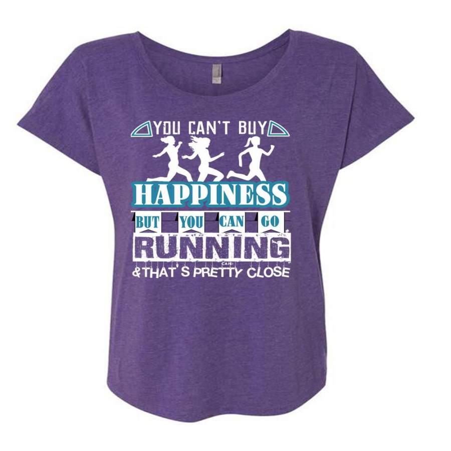 You Can Go Running T Shirt, You Can’t Buy Happiness T Shirt, Cool Shirt (Ladies’ Triblend Dolman Sleeve)