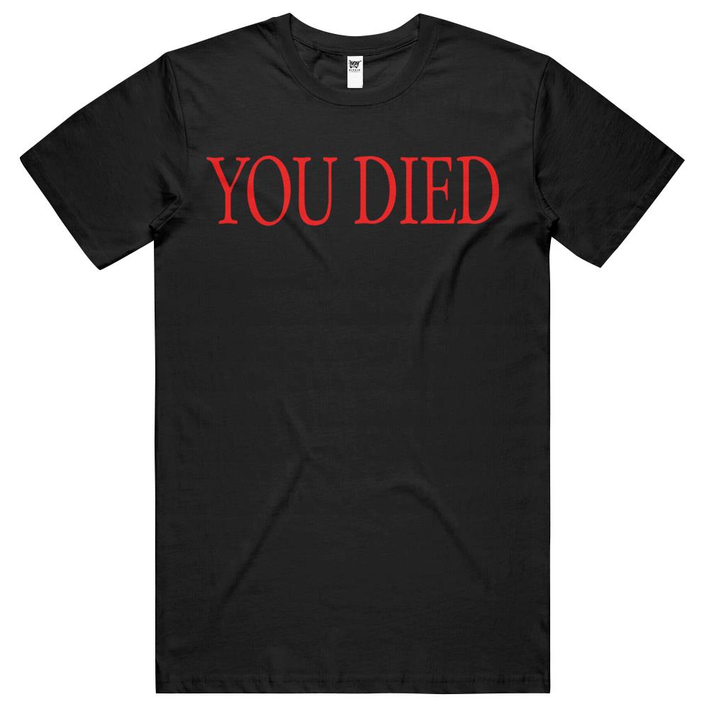 You Died! T Shirts