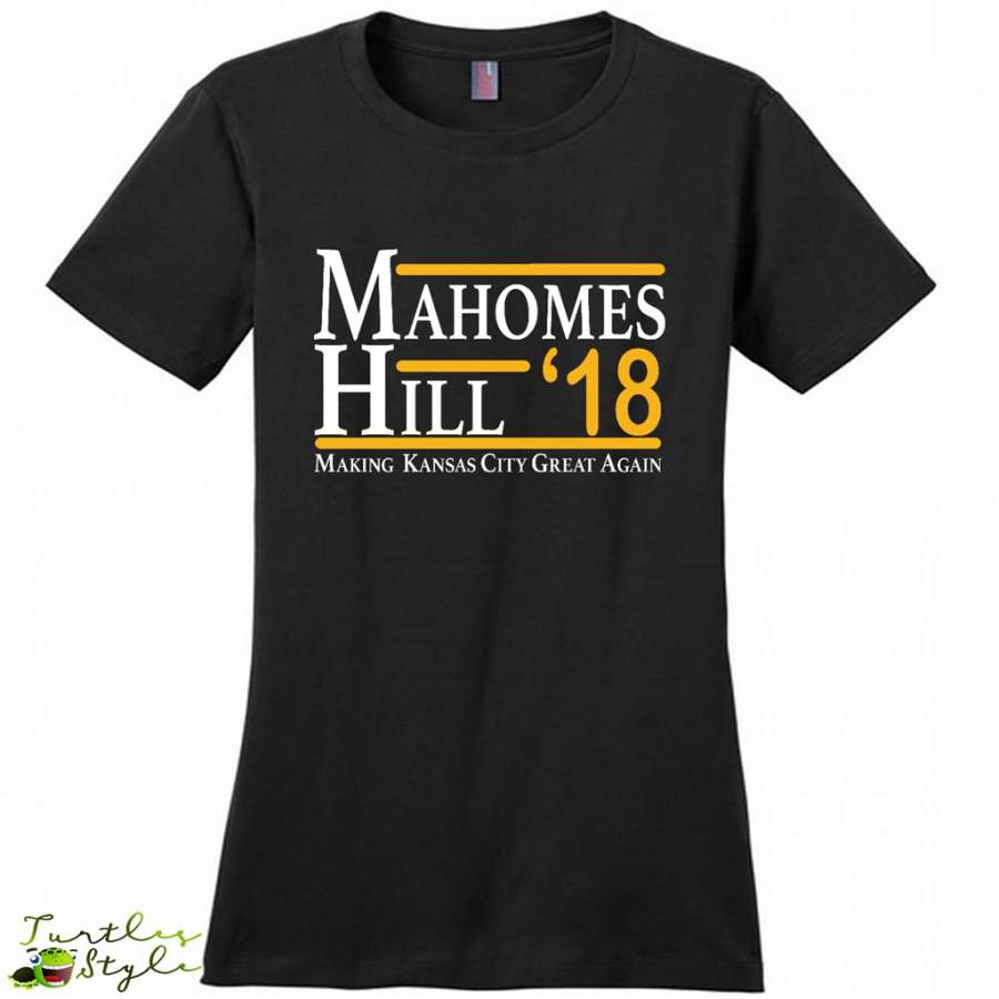 Mahomes Hill 2018 Chiefs Making Kansas City Great Again – District Made Women Shirt