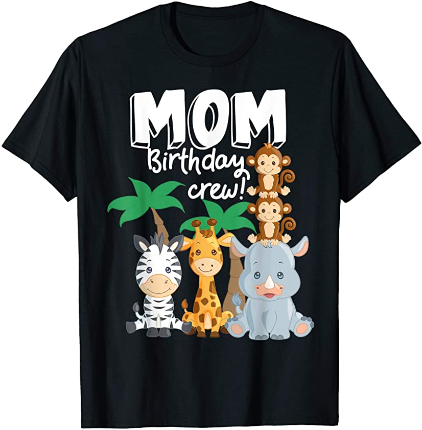 Safari Zoo Animals Mom Birthday Crew Safari Theme Bday Party T-Shirt