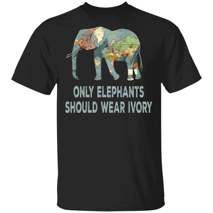 Only Elephants Should Wear Ivory Cool Elephant World Maps Gifts T-Shirt