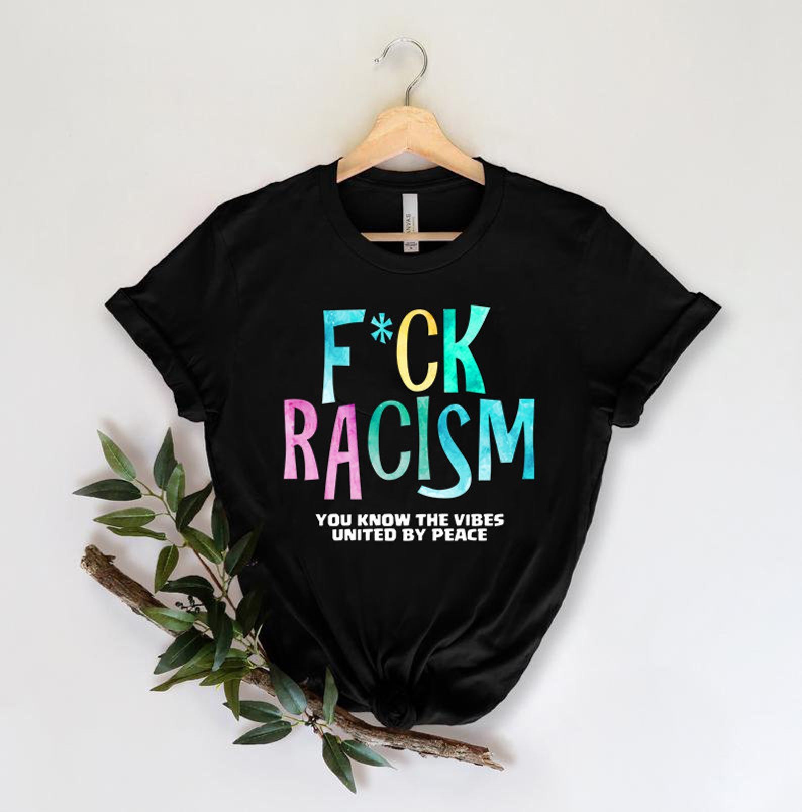 Fuck Racism Shirt Black Lives Matter Shirt Equality Shirt Stop Racism Shirt Against Racism Anti Racism Dear Racism