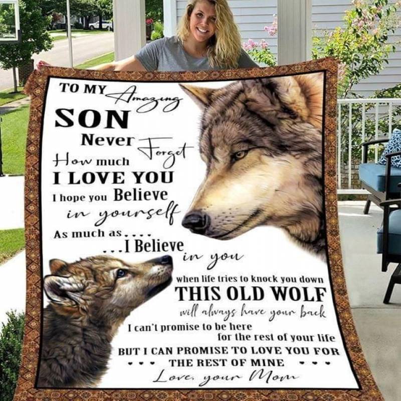 Wolf Mom To Son Never Forget I Love You Believe In Yourself This Old Wolf Will Always Have Your Back Quilt Blanket Quilt Blanket