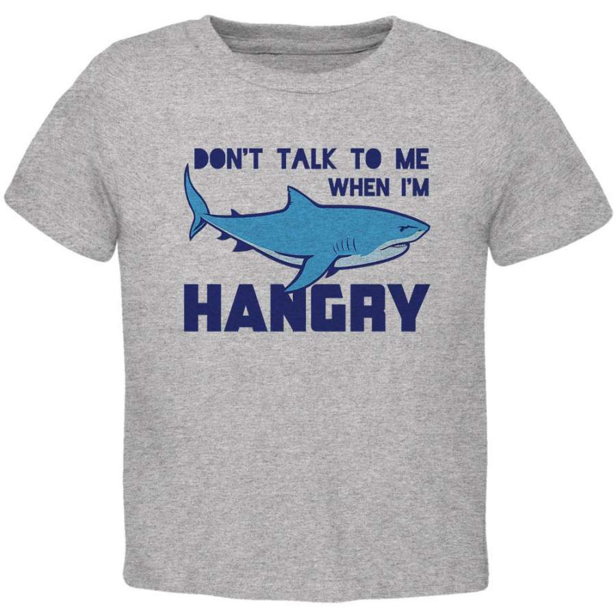 Shark Sharks Don’t Talk to me Hangry Toddler T Shirt