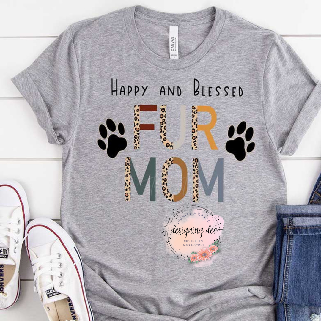 Happy & Blessed Fur Mom – Dog Mama Shirt