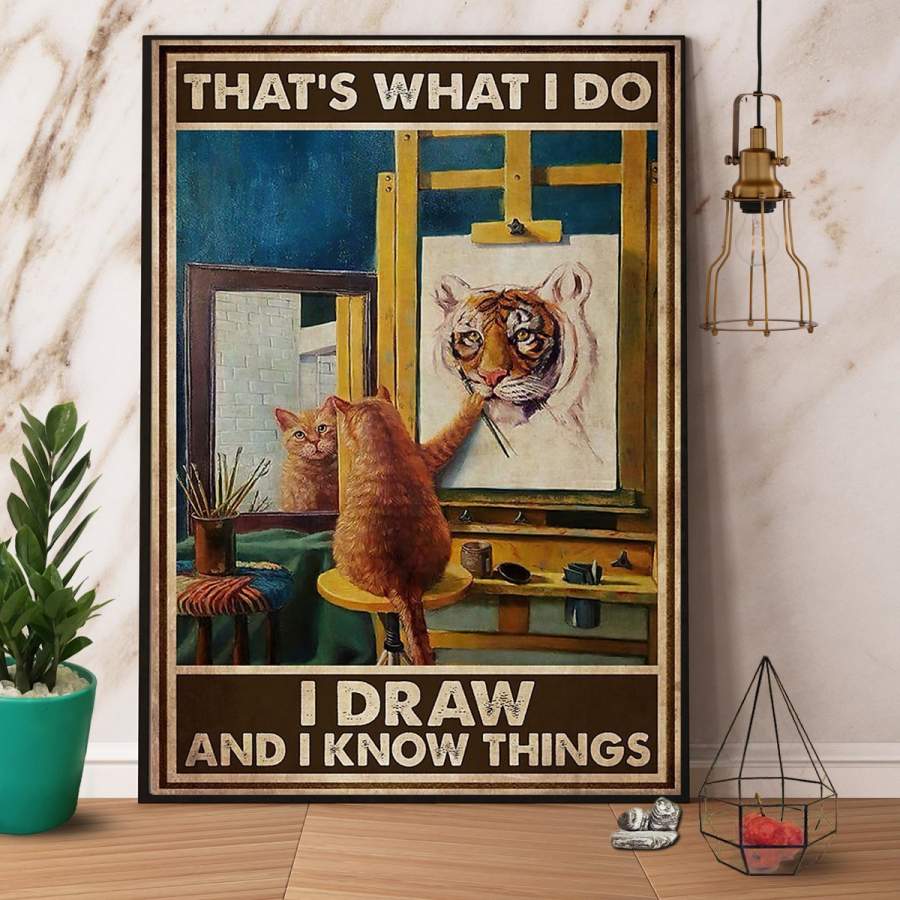 Cat draw tigers that’s what i do and I know things paper poster no frame/ wrapped canvas wall decor full size