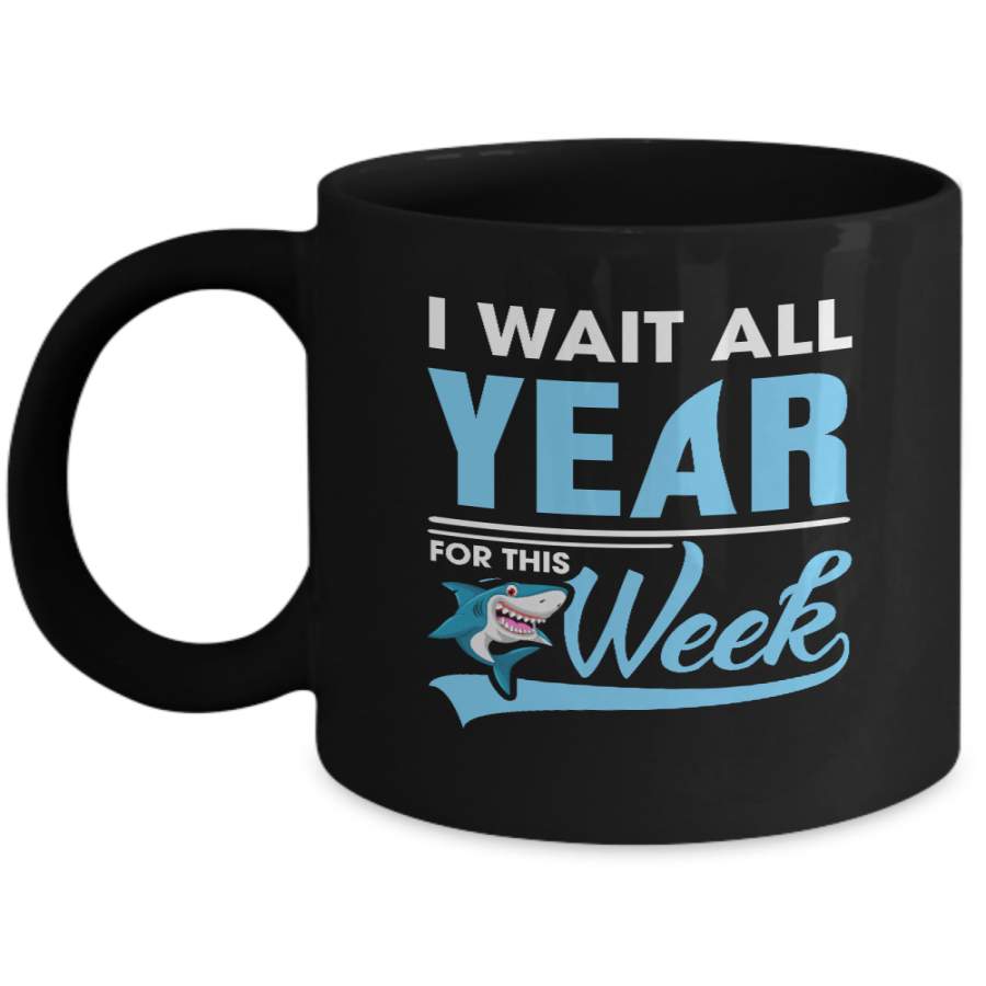 Week For Sharks Wait All Year For This Week Shark Mug