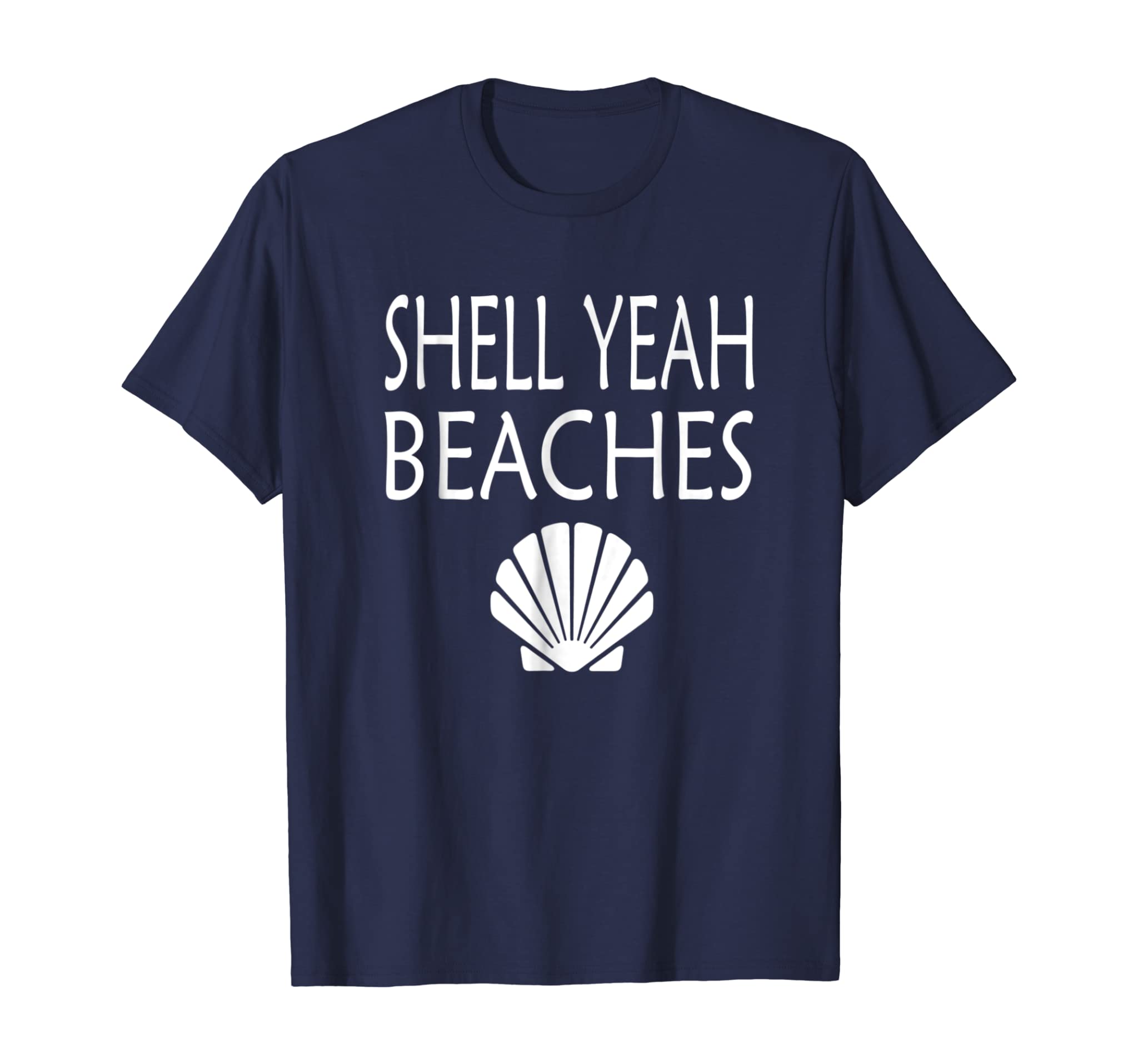 Shell yeah beaches – beach lover t-shirt