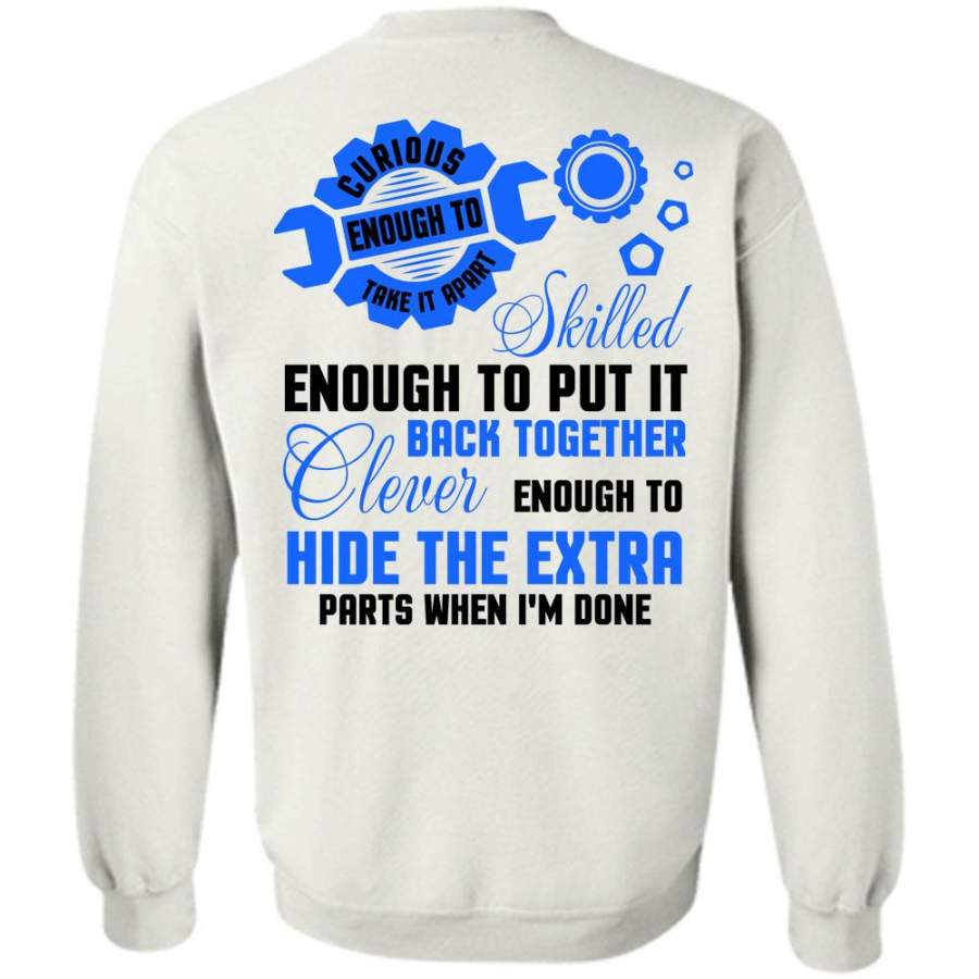 Being A Mechanic T Shirt, Mechanic Curious Enough To Take It Apart Sweatshirt