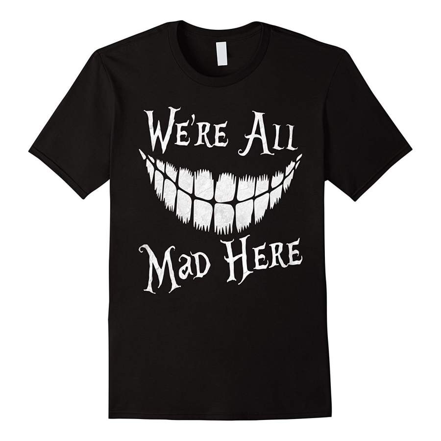 We’Re All Mad Here T-Shirt Cat Lovers Men’S Short Sleeve T-Shirt