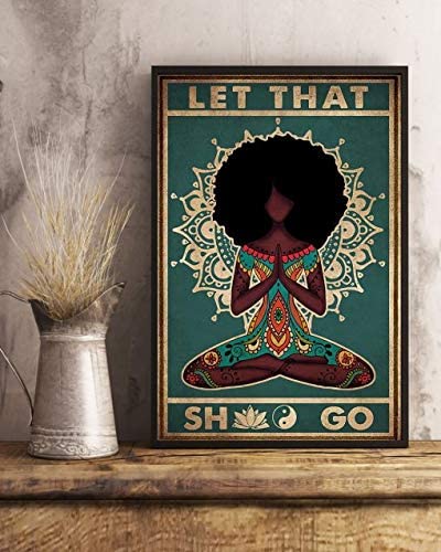 Skitongifts Poster No Frame, Yoga Afro Girl Black Queen Let That Sh T Go Black Queen Yoga Namaste, Wall Art Decor