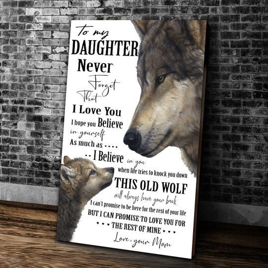 To My Daughter Never Forget That I Love You Old Wolf Canvas, Love Daughter , Canvas Birthday Gift Wall Art Home Decor Vertical Poster