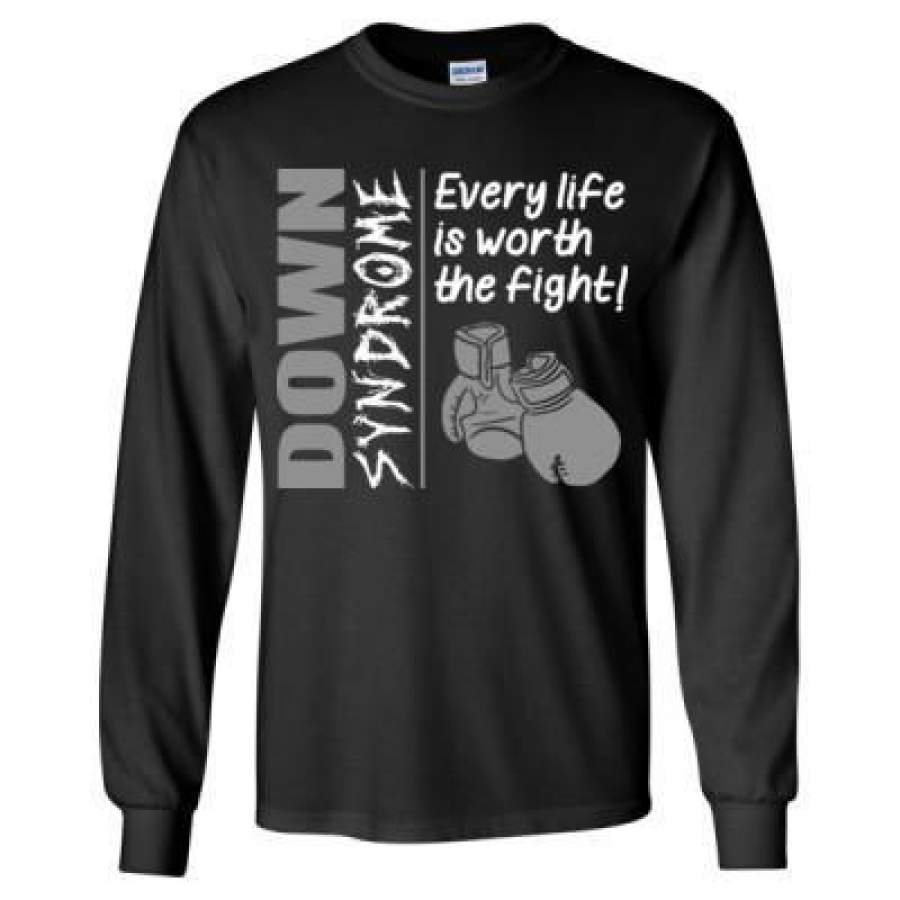 AGR Down Syndrome Every Life Is Worth The Fight – Long Sleeve T-Shirt