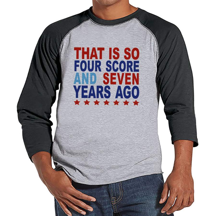 Men’s 4th of July Shirt Four Score and Seven Years Ago