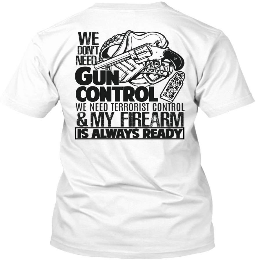 We Don’t Need Gun Control T Shirt, I Love Veteran T Shirt