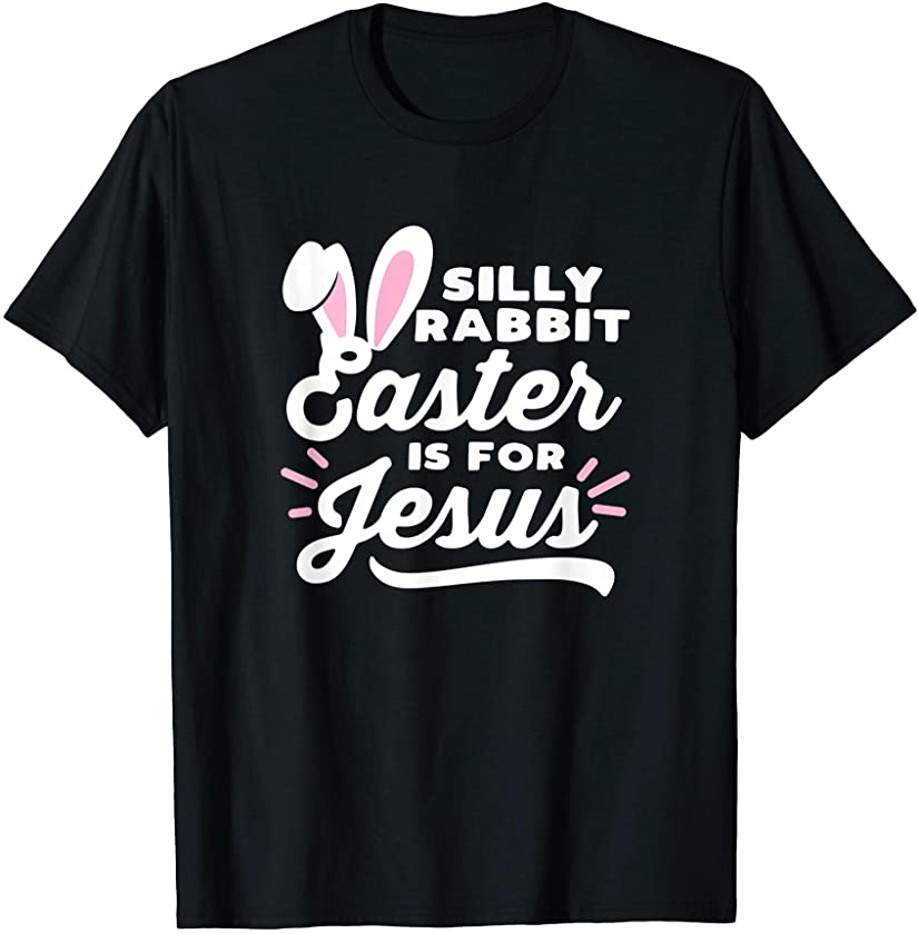 Silly Rabbit Easter is For Jesus Easter Bunny Ears Cursive T-Shirt