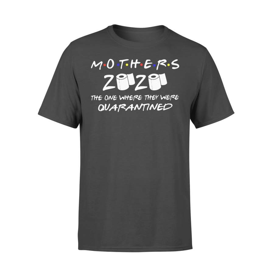 Mother’S Day 2020 The One Where They Were Quarantined T-shirt