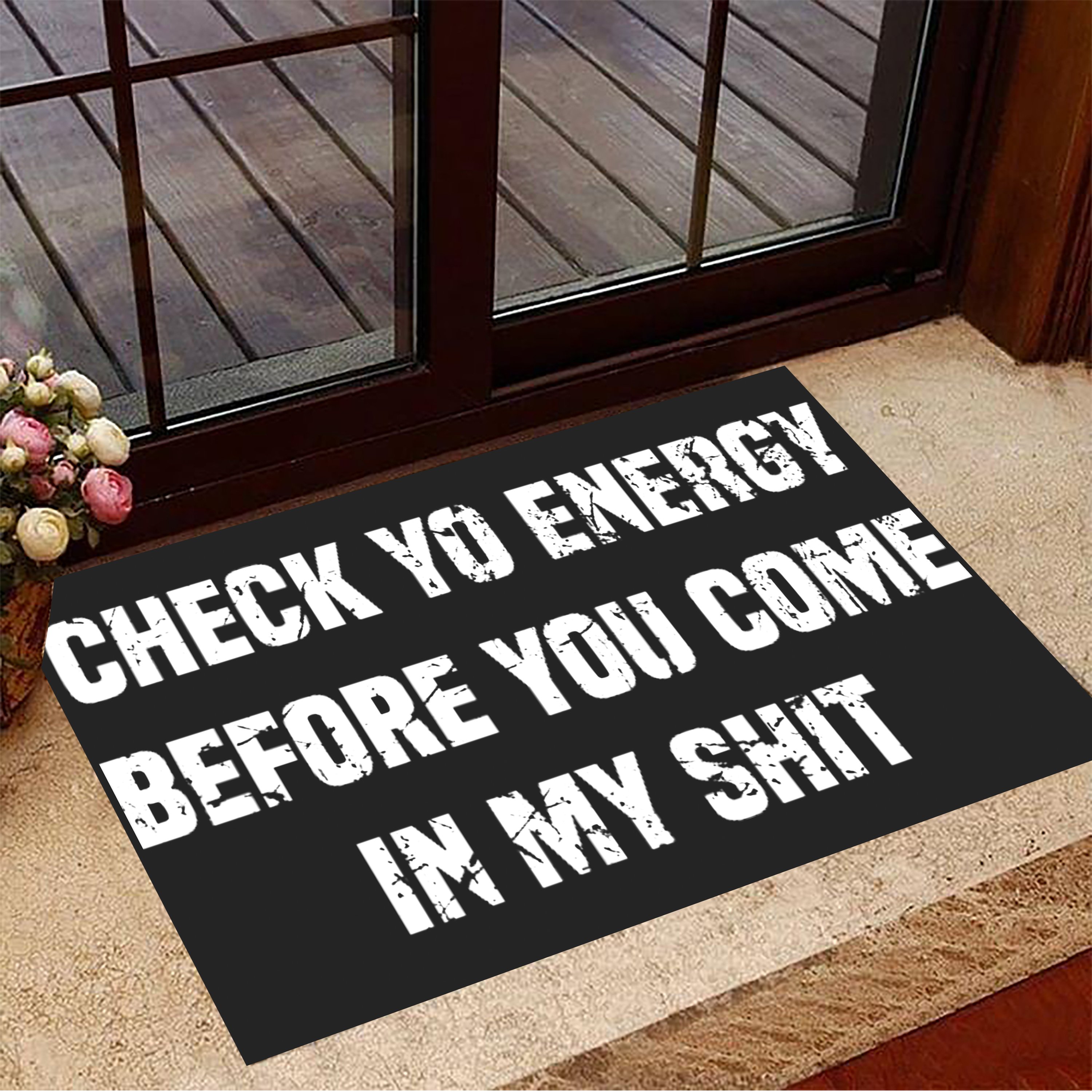 Check Yo Energy Rug Check Your Energy Before You Come In My Shit Doormat Funny Door Mats