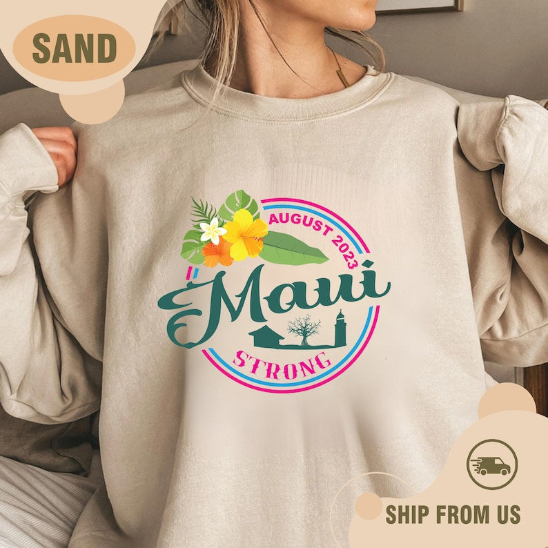 Maui Strong Sweatshirt, All Profits Will Be Donated, Support For Hawaii Fire Victims, Maui Sweatshirt, Maui Wildfire Relief, Hawaii Crewneck Sws1849