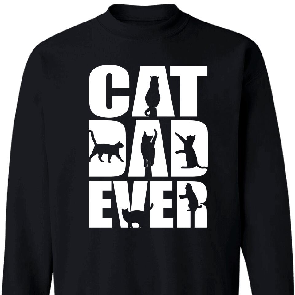 Cat Dad Ever Sweatshirt – Trending Perrsonalized