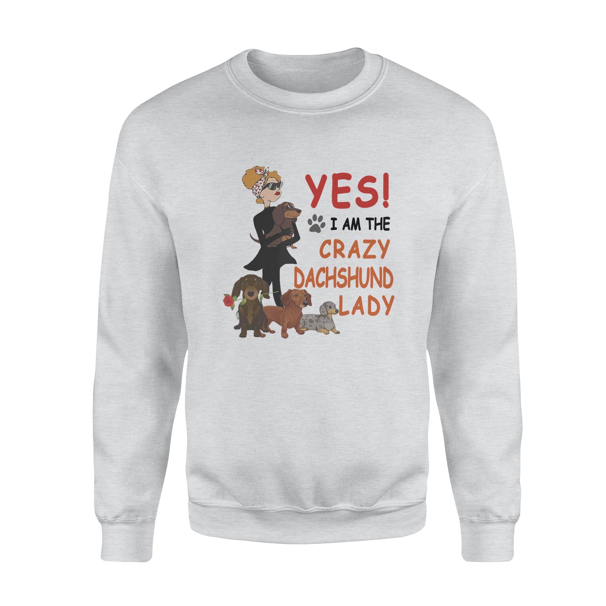 Yes I Am The Crazy Dachshund Lady – Standard Crew Neck Sweatshirt