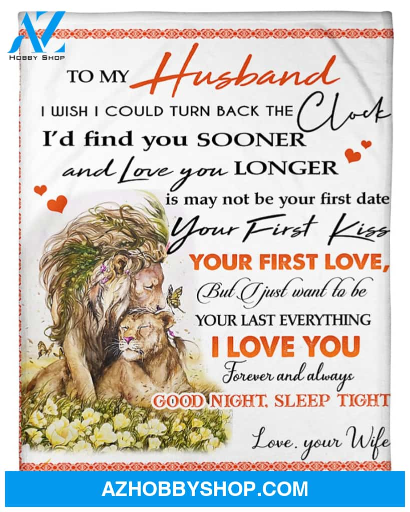 To My Husband Lion Couple Fleece Blanket From Wife I May Not Be Your First Kiss