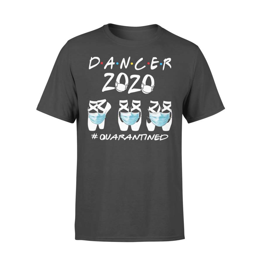 Ballet Shoes Dancer 2020 #quarantined Shirt