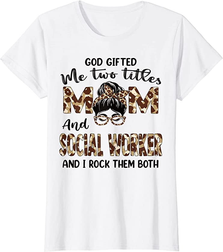 Womens I Have Two Titles Mom And Social Worker Mothers Day Leopard T-Shirt