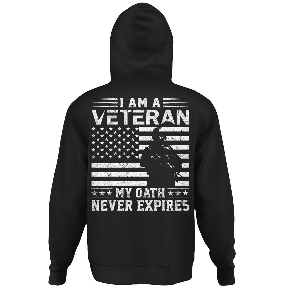 I Am A Veteran My Oath Never Expires Veteran Day Gift Hoodie Print On Back