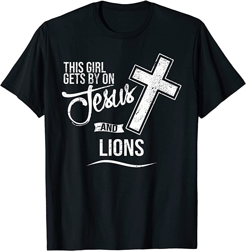 This Girl Gets By On Jesus and LIONS Religious LION T-Shirt