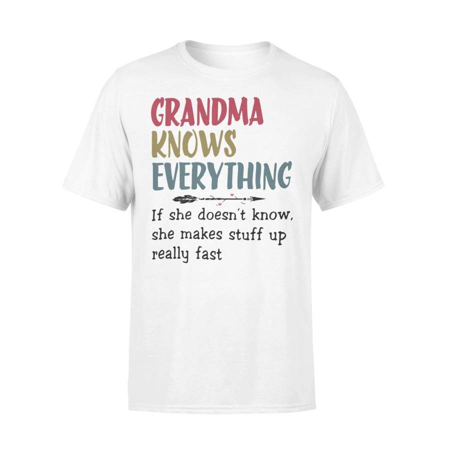 Grandma Knows Everything She Makes Stuff Up Really Fast T-shirt