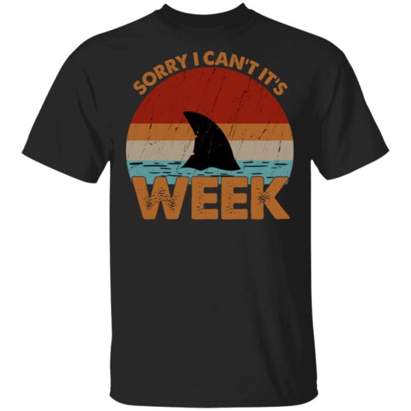 Sorry I Can’T It’S Shark Week T-Shirt