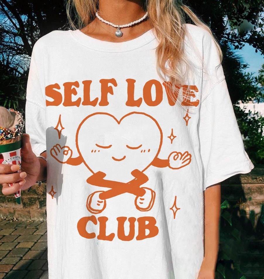 Aesthetic Self Love Tshirt, Retro Oversize Tee, Cute Mental Health T-shirt, Y2K Trendy Tee, Tumblr Shirt, Vintage Aesthetic Graphic Tee