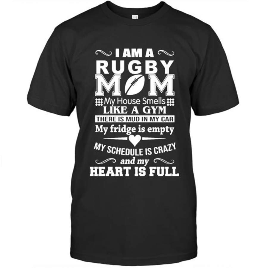 I Am A Rugby Mom My House Smells Like A Gym There Is Mud In My Car And My Heart Is Full B – Gildan Short Sleeve Shirt
