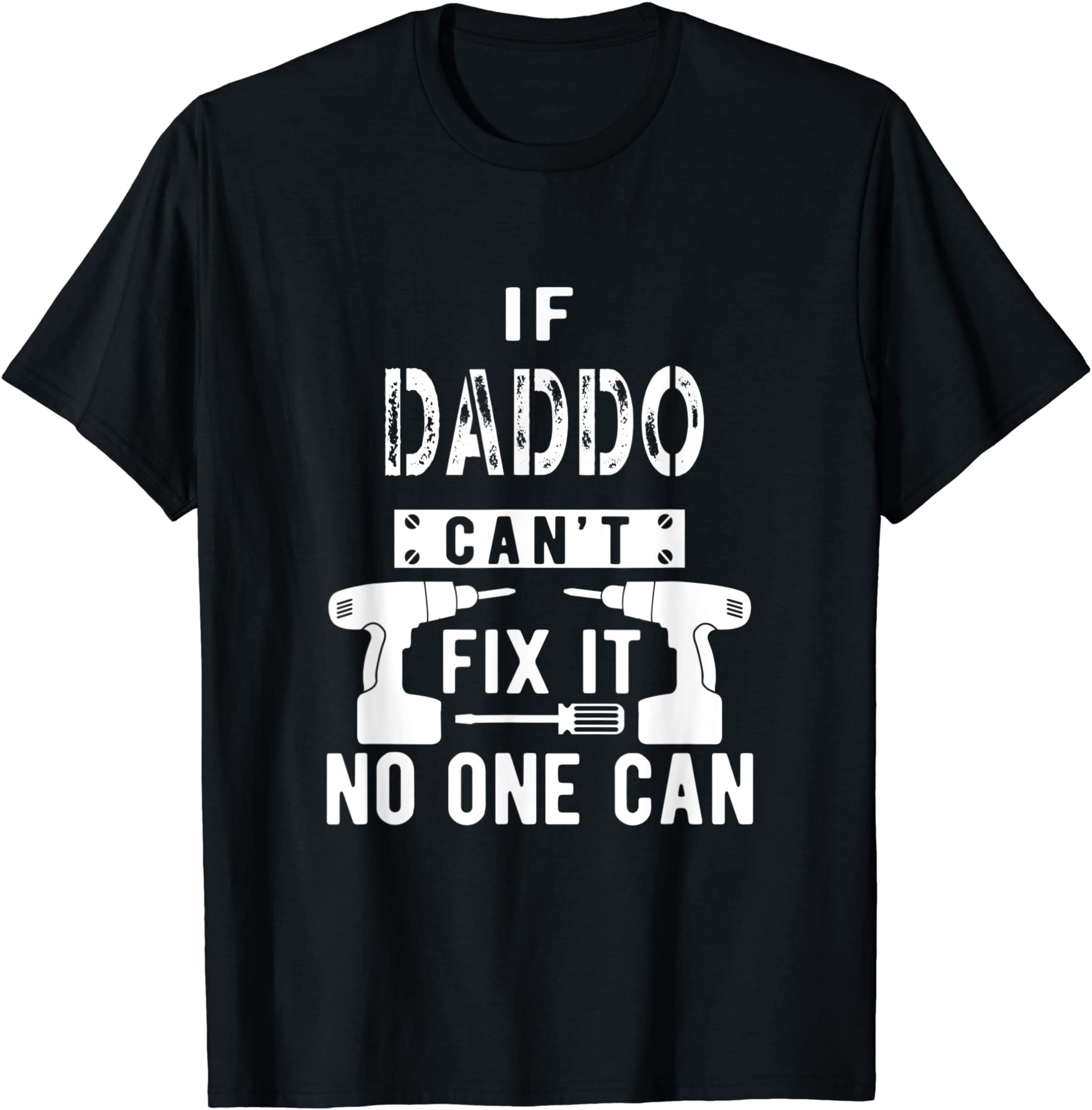 Mens If Daddo Can’t Fix It No One Can Grandpa T-Shirt