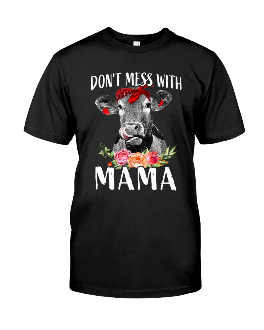 Cow Mother’S Day T Shirt, Don’T Mess With Mama Classic T Shirt, Shirt For Mother’S Day