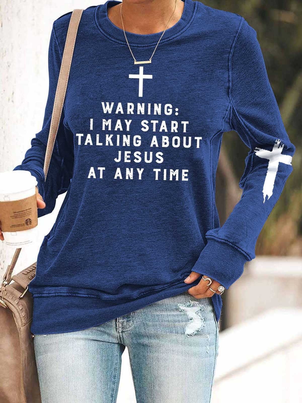 Women Warning I May Start Talking About Jesus Long Sleeve Top