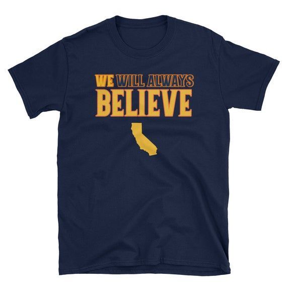 We Will Always Believe In Golden State Throwback Dubs Short Sleeve Shirt Ladies Mens Retro Shirt