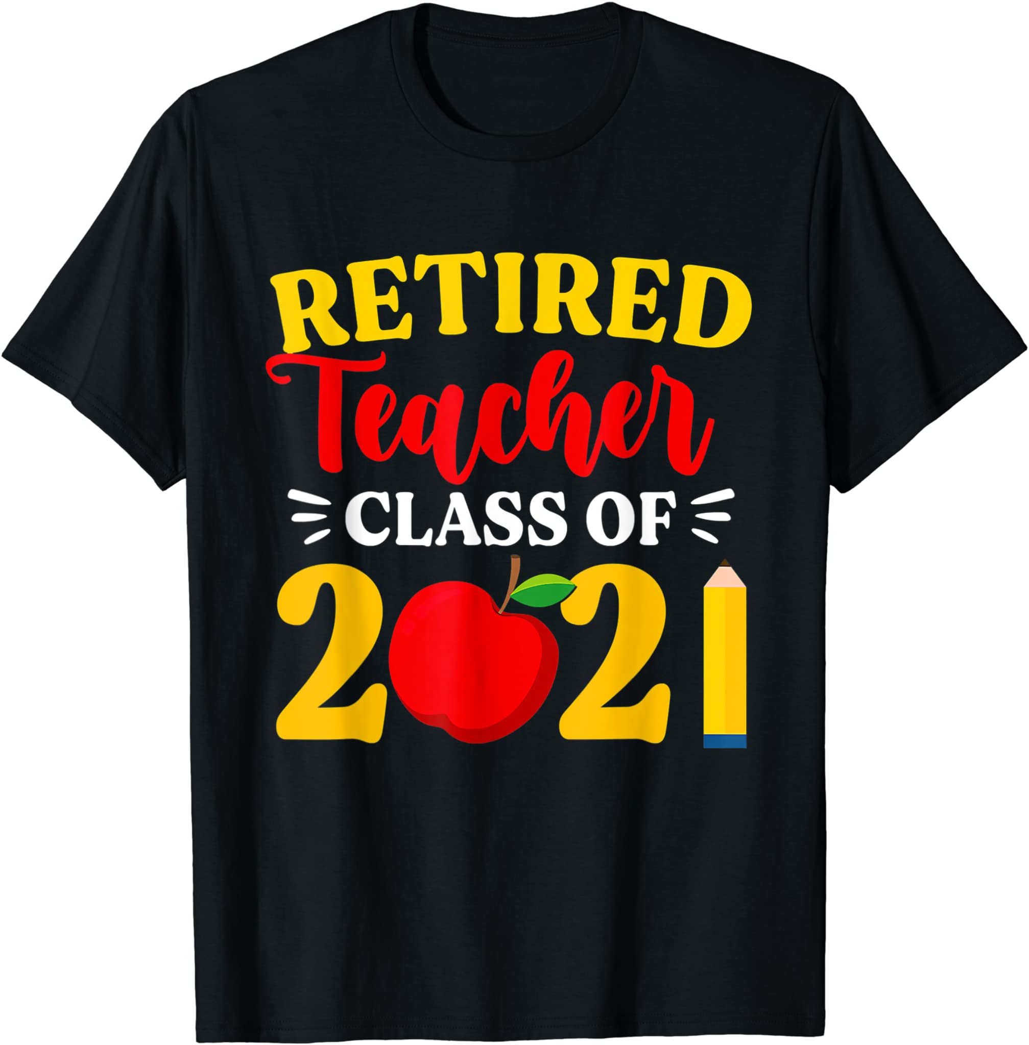 Retired Teacher Class Of 2021 Retirement T-Shirt