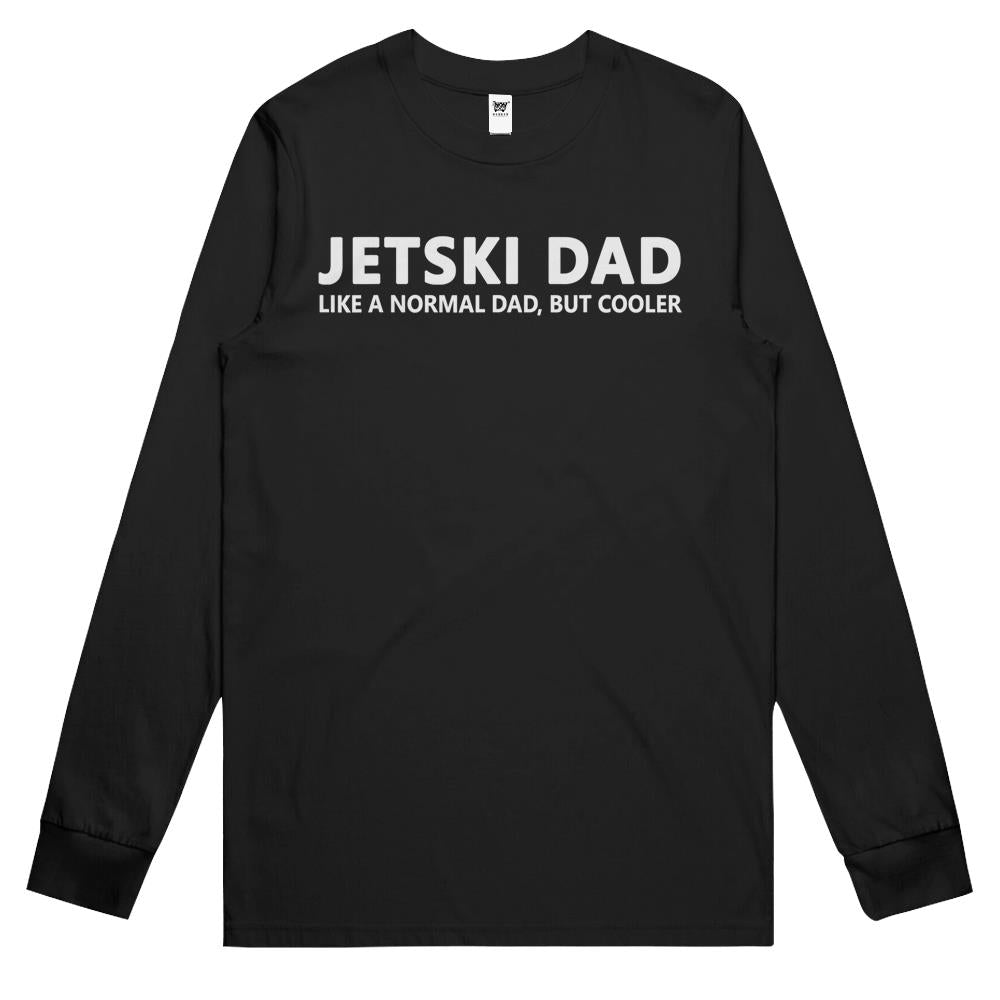 Funny Jet Ski Father Jet Ski Dad Father’S Day Gift Long Sleeve T Shirts